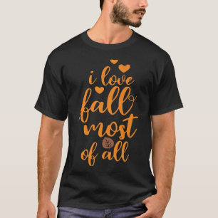 T-shirt I Love Fall Most Of All, Thanksgiving Vibes, affai