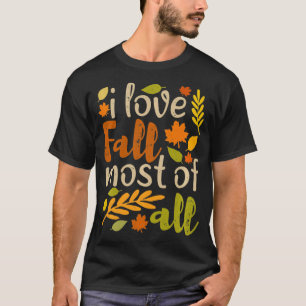 T-shirt I Love Fall Most of All Vintage Autumn Leaves Dist