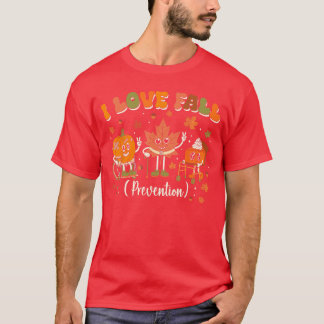 T-shirt I Love Fall Prevention Nurse Fall Physical Therapy