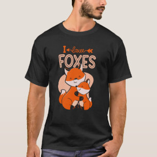 T-shirt I Love Foxes Animal Fox Dit