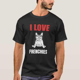 T-shirt I Love Frenchies Animal Keeper et