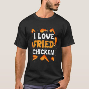 T-shirt I Love Frive Chicken Outfit Love Fast Food