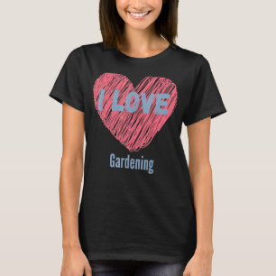 T-shirt I Love Gardening Heart Image Hobby Ou Hobbyist