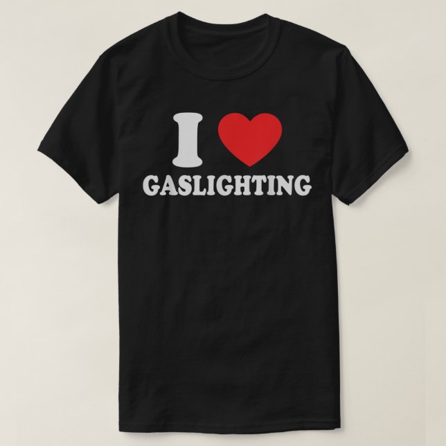 T-shirt I Love Gaslight I heart Gaslights Funny Gasli (Design devant)