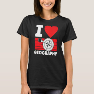 T-shirt I Love Géographie Étudiant Géographe Géographique 