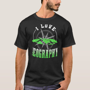 T-shirt I Love Géographie Étudiante Géographe Thé Géograph