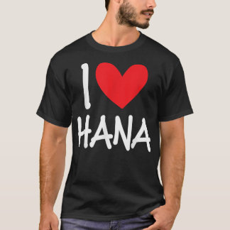 T-shirt I Love Hana Nom Heart Personalized Men Guy BFF Fr