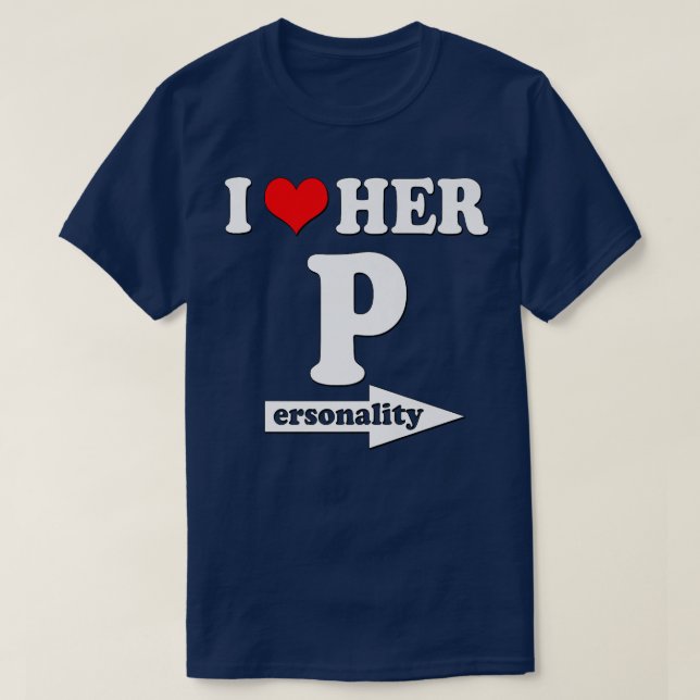T-shirt I Love Her Personality Funny Valentine's Day Coupl (Design devant)