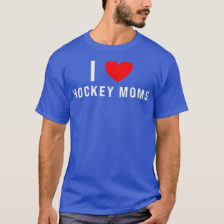 T-shirt I Love Hockey Moms Funny Red Heart