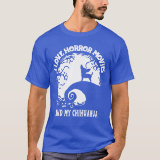T-shirt I Love Horror Movies And My Chihuahua Halloween fr
