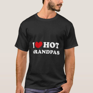 T-shirt I Love Hot Grandpas I Heart Hot Grandpas