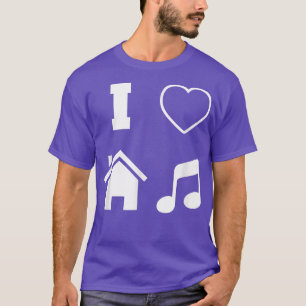T-shirt I Love House Music Electric Dance Music