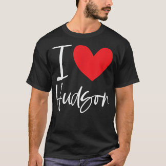 T-shirt I Love Hudson Name Personalized Boy Man BFF Friend