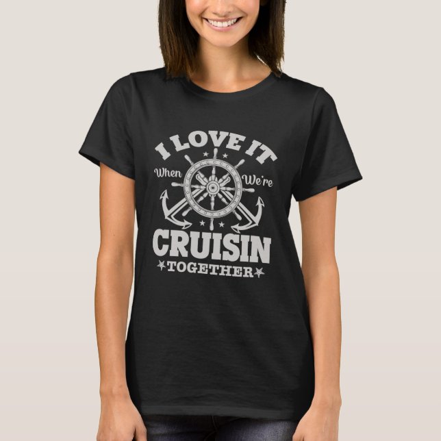 T-shirt I Love It When We re Cruisin Together 2023 Minimal (Devant)