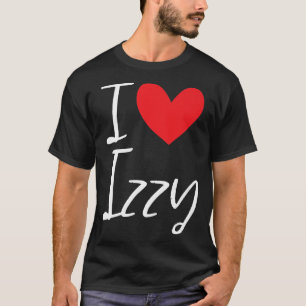 T-shirt I Love Izzy Name Personnalisé Girl Woman BFF Frien