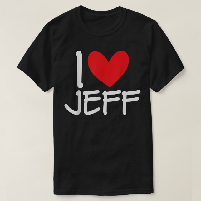 T-shirt I Love Jeff Nom Coeur Personnalisé Hommes Guy BFF  (Design devant)