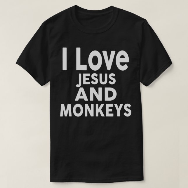 T-shirt I Love Jesus and MONKEYS Funny MONKEY (Design devant)