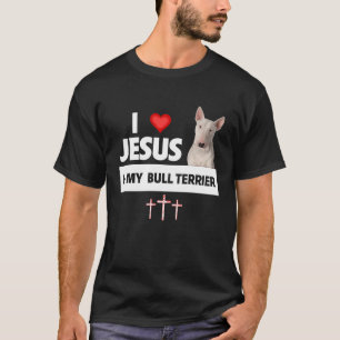 T-shirt I Love Jesus and My Bull Terrier Chien Maman Papa 