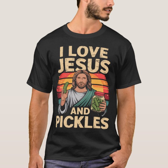 T-shirt I Love Jesus And Pickles Shirt Cucumber Jesus Pick (Devant)