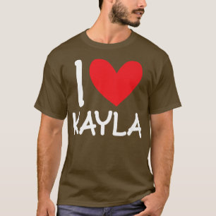 T-shirt I Love Kayla Nom Fille Personnalisée Femme BFF Fri