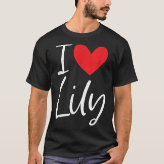 T-shirt I Love Lily Name Personnalisé Girl Woman BFF Frien