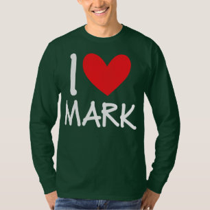 T-shirt I Love Mark Name Personnalisé Hommes Guy BFF Ami