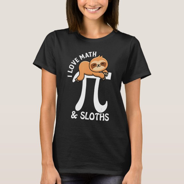 T-shirt I Love Math and Sloths Pi Day (Devant)