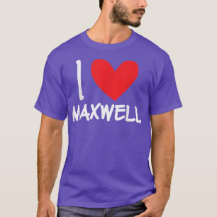 T-shirt I Love Maxwell Nom Hommes Personnalisés Guy BFF Fr