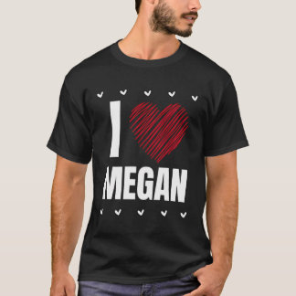 T-shirt I Love Megan Nom du Cool Red Heart Funny Personnal