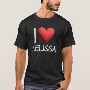 T-shirt I Love Melissa Nom Fille Personnalisée Femme Ami