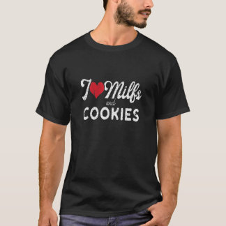 T-shirt I Love Milfs and Cookies Funny Cougar Lover Joke