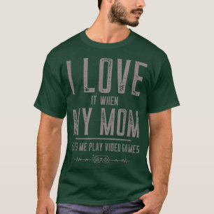 T-shirt I Love Mom to Funny Sarcastic Jeux vidéo 