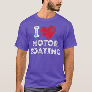 T-shirt I Love Motor Boating