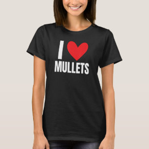 T-shirt I Love Mullet Coiffure Redneck Honky Rural Midwes