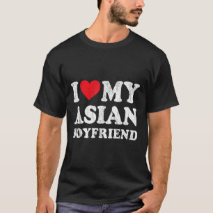 T-shirt I Love My Asian Boyfriend Funny Girlfriend Valenti