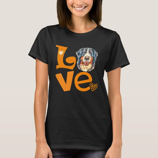 T-shirt I Love My Bernese Mountain Dog Breed (Devant)