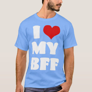 T-shirt I Love MY BFF Bestie I Heart Best Friend Cute Matc