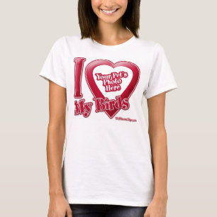 T-shirt I Love My Birds - Photo