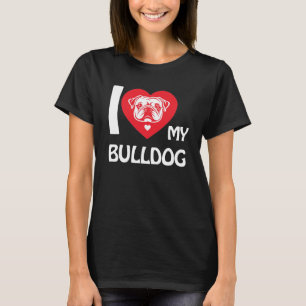 T-shirt I Love My Bulldog - Drôle et mignon cadeau Amoureu