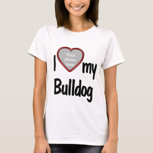 T-shirt I Love My Bulldog - Photo Inside Red Heart