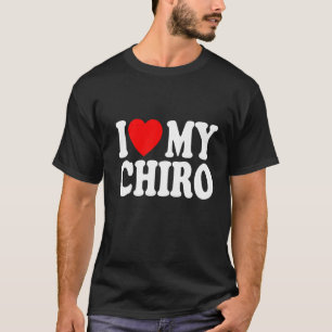 T-shirt I Love My Chiro Funny Chiropractor Chiropratique G