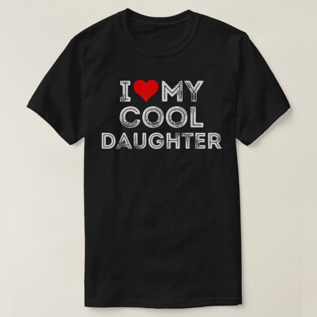 T-shirt I love my cool daughter Heart  (Design devant)
