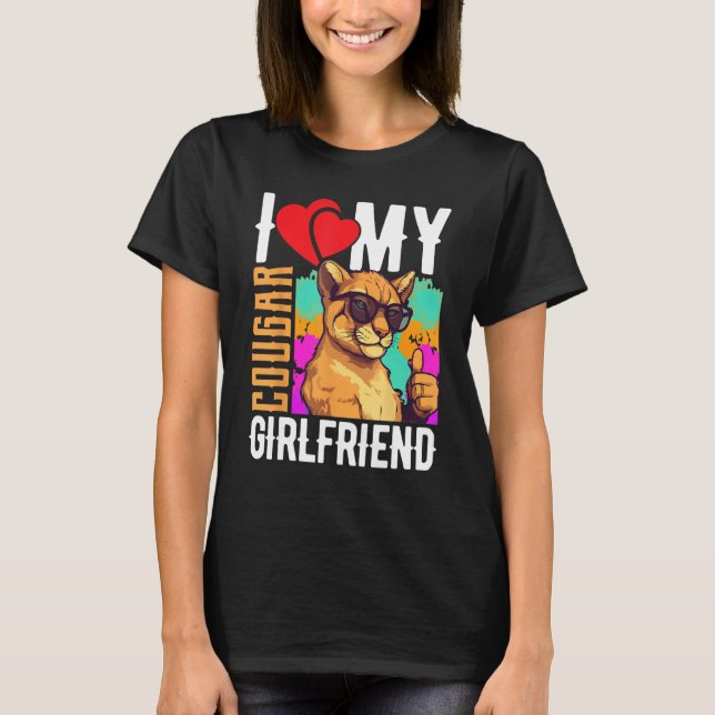 T-shirt I Love My Cougar Girlfriend   COUGAR (Devant)