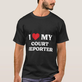 T-shirt I Love My Court Reporter Drôle Appréciation Coeur