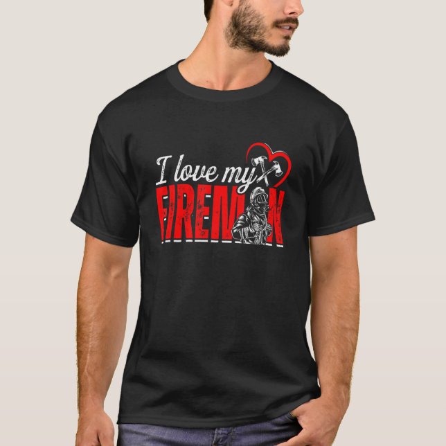 T-shirt I Love My Fireman Funny Firefighter Fireman Firewo (Devant)