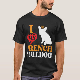 T-shirt I Love My French Bulldog
