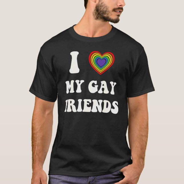 T-shirt I Love My Gay Friend Lgbtq Rainow Graphic Pride Pa (Devant)