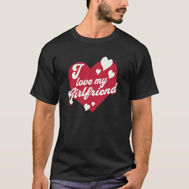T-shirt I love my Girlfriend Heart Partner (Devant)