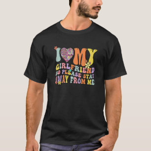 T-shirt I Love My Girlfriend I Love My Hot Girlfriend So S