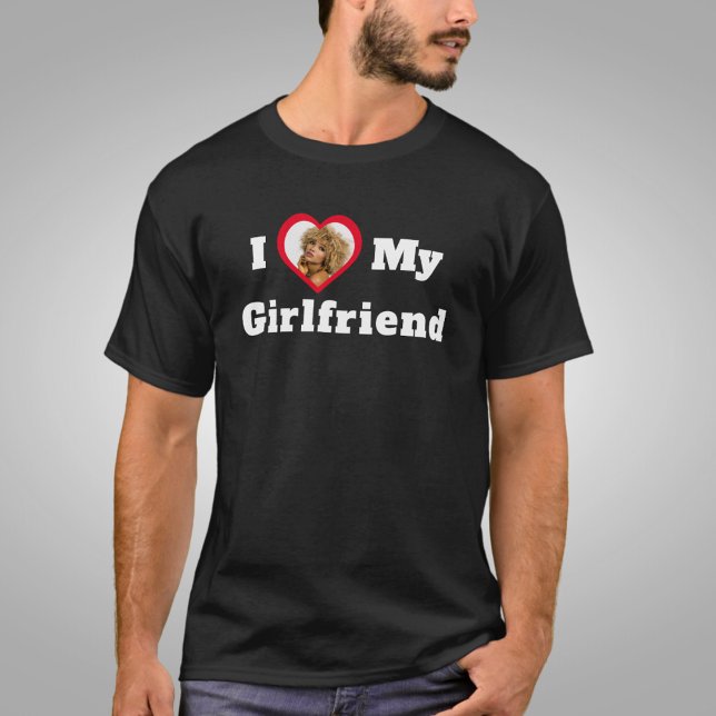 T-shirt I Love My Girlfriend Photo personnalisée personnal (Créateur téléchargé)